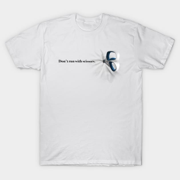 Don't Run With Scissors T-Shirt by TeeSwagUniverse